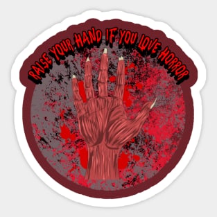 Raise Your Hand if You Love Horror Sticker